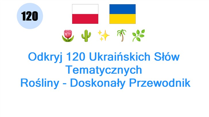 Odkryj 120 Ukraińskich Słów Tematycznych: Rośliny - Doskonały Przewodnik